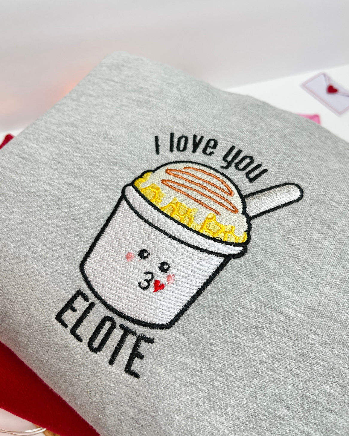 I Love You Elote Valentine Sweatshirt