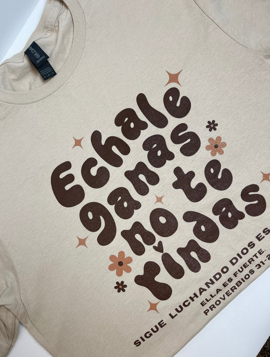 Sand Echale Ganas No Te Rindas Graphic TShirt