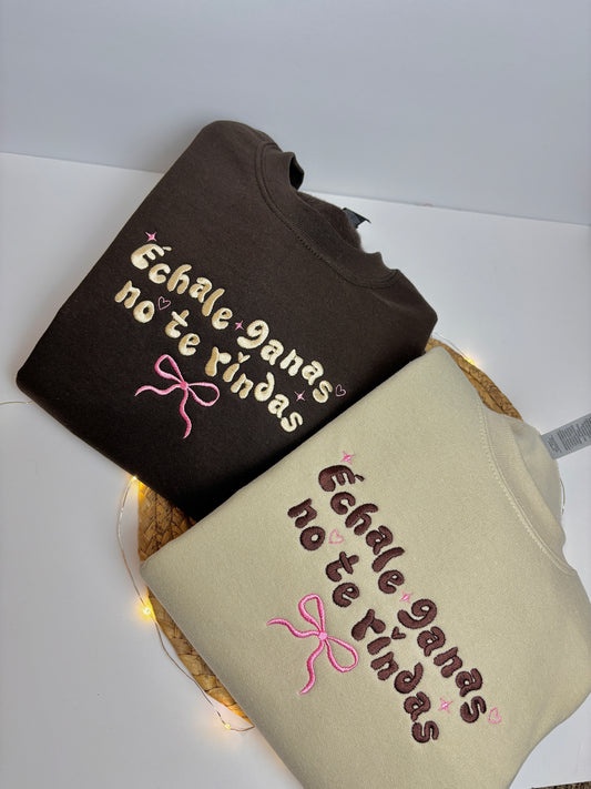 Embroidered Echale Ganas Sweatshirt